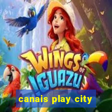 canais play city